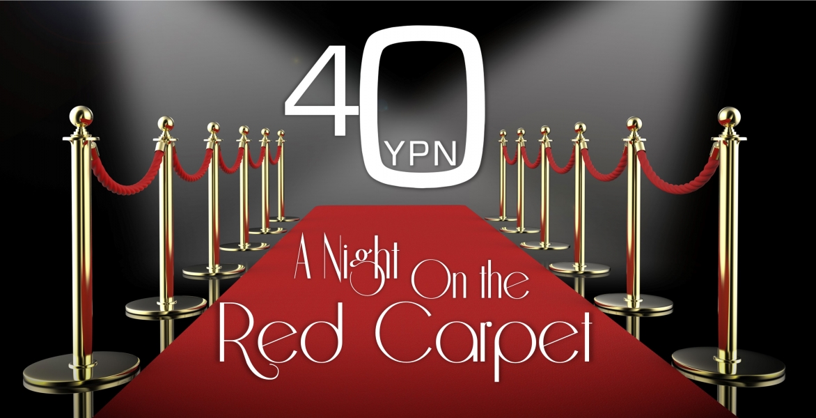 YPN 40 Under 40: A Night On the Red Carpet